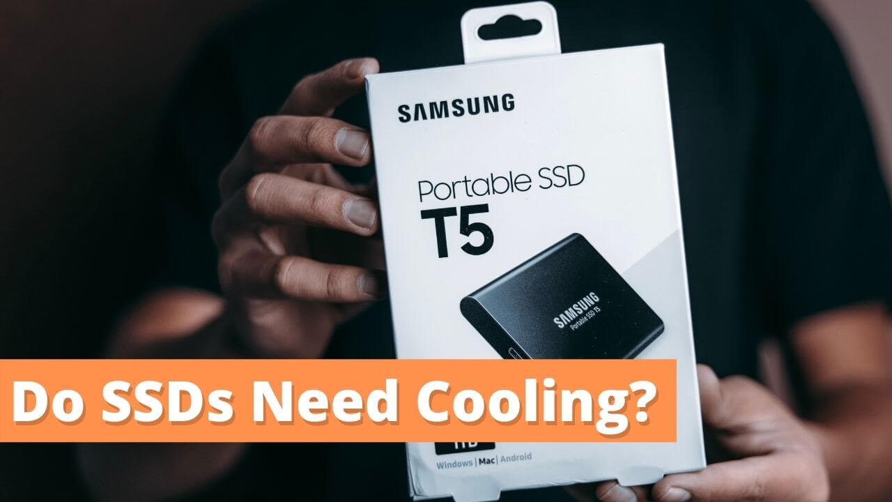 Do SSDs Need Cooling